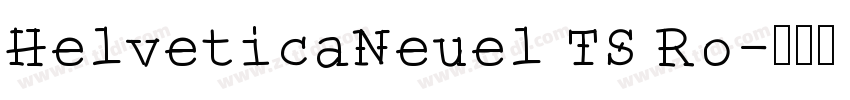 HelveticaNeuel TS Ro字体转换